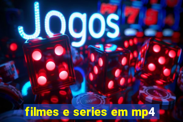 filmes e series em mp4